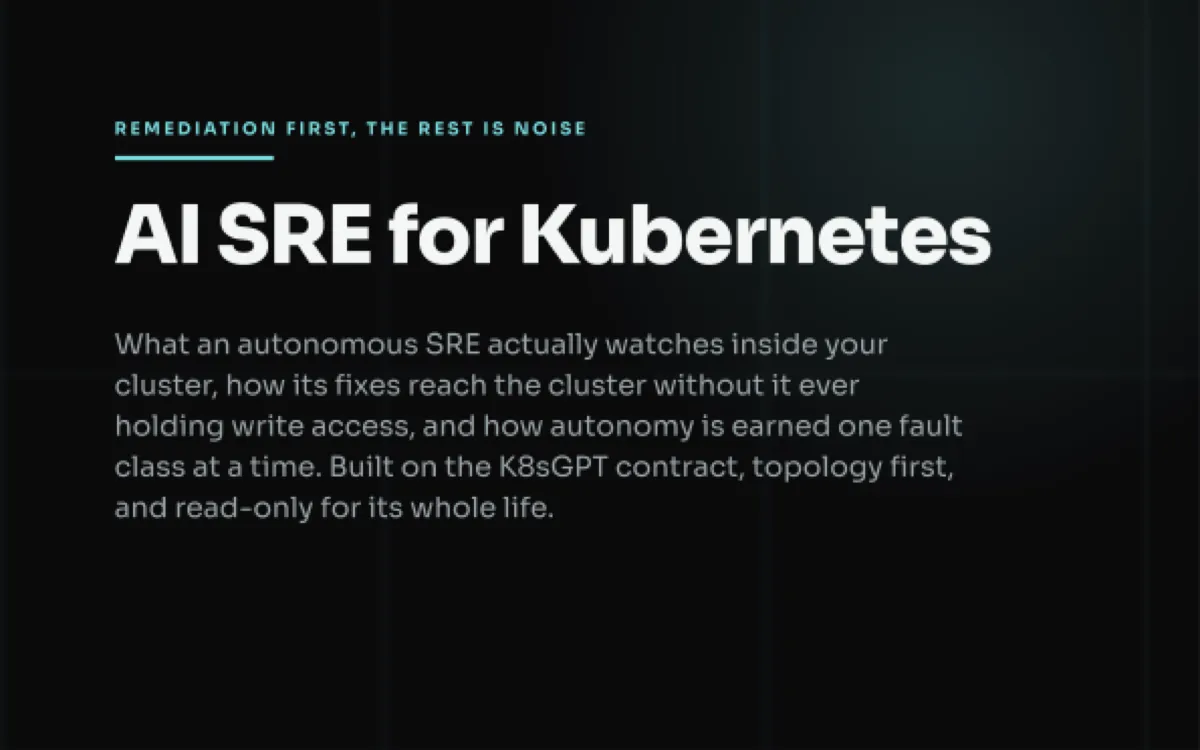 Cover of the guide AI SRE for Kubernetes: what an autonomous SRE watches inside your cluster, and how autonomy is earned one fault class at a time.